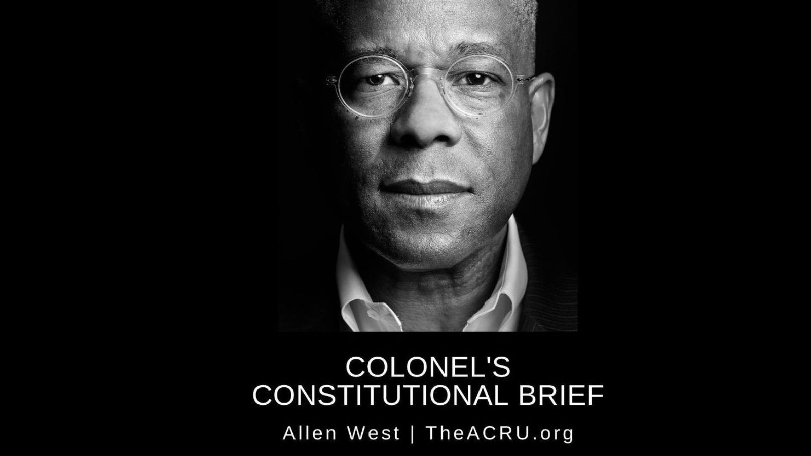 Graphic with photo of LTC Allen West (Ret.) and the words: "Colonel's Constitutional Brief"